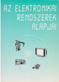 Balázsovicsné Szíj Judit,Csík Gáspár,Farkas István,Fehér Béla,Labancz János,Mikóné Hercz Erzsébet - Az elektronikai rendszerek alapjai