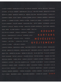 Fertőszögi Péter (szerk) - Kogart Kortárs Művészeti Gyűjtemény 2009 / Kogart Contemporary Art Collection 2009, Budapest 2009 antikvár könyv