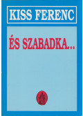 Kiss Ferenc - És Szabadka...