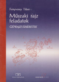 Fenyvessy Tibor - Műszaki rajz feladatok