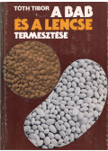 Tóth Tibor - A bab és a lencse termesztése