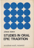 Honti János - Studies in Oral Epic Tradition
