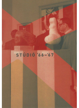 Csanádi-Bognár Szilvia - Stúdió '66-'67 - Tiltás és tűrés Csanádi-Bognár Szilvia - Stúdió '66-'67 - Tiltás és tűrés, Budapest 2006 antikvár könyv