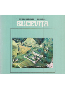 Ion Miclea, Corina Nicolescu - Sucevita Ion Miclea, Corina Nicolescu - Sucevita, Bucharest 1977 antikvár könyv