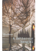 Kiss Ferenc - A Héttorony hangjai
