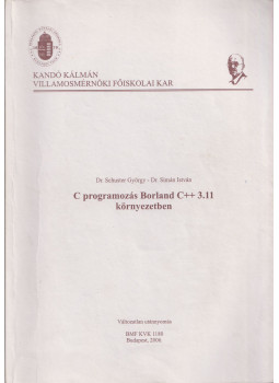Dr. Schuster György, Dr. Simán István - C programozás Borland C++ 3.11 környezetben Dr. Schuster György, Dr. Simán István - C programozás Borland C++ 3.11 környezetben, Budapest 2000 antikvár könyv