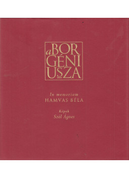 Szél Ágnes - A bor géniusza Szél Ágnes - A bor géniusza, Budapest 2002 antikvár könyv