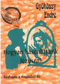 Gyökössy Endre - Hogyan hasonlítsunk Jézusra?