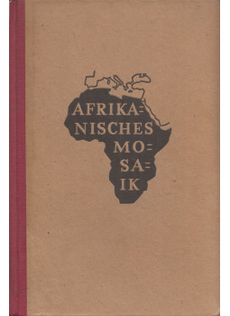 Paul Vageler - Afrikanisches Mosaik, Berlin 1941 antikvár könyv