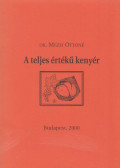 Mezei Ottóné dr. - A teljes értékű kenyér
