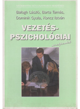 Balogh László, Barta Tamás, Dr. Dominik Gyula, Koncz István - Vezetéspszichológiai sarokpontok, Budapest 2001 antikvár könyv