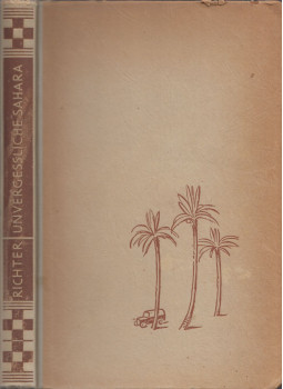 Nicolaus Benjamin Richter - Unvergessliche Sahara Nicolaus Benjamin Richter - Unvergessliche Sahara, Leipzig 1954 antikvár könyv