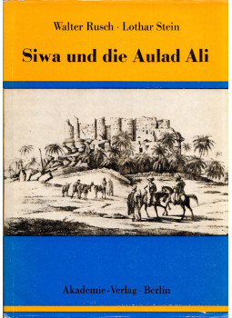 Walter Rusch, Lothar Stein - Siwa und die Aulad Ali (dedikált), Berlin 1988 antikvár könyv