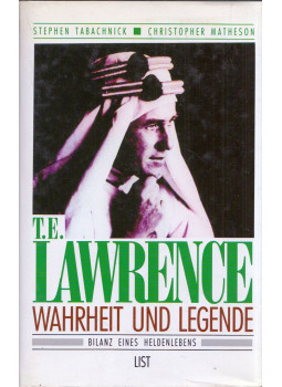 Stephen Tabachnick, Christopher Matheson - T. E. Lawrence - Wahrheit und Legende, München 1988 antikvár könyv