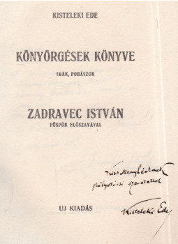 Kisteleki Ede - Könyörgések könyve (dedikált)