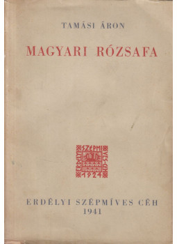 Tamási Áron - Magyari rózsafa Tamási Áron - Magyari rózsafa, Kolozsvár 1941 antikvár könyv