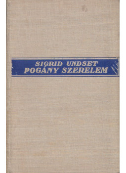 Undset, Sigrid - Pogány szerelem Undset, Sigrid - Pogány szerelem, Budapest 0 antikvár könyv