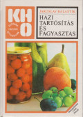 Balastik, Jaroslav - Házi tartósítás és fagyasztás