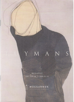 Petrányi Zsolt, Tolnai Ottó, Dragomán György, Stanislawska, Olga, Tuszynska, Agata, Rose van Doninck - Tuymans Petrányi Zsolt, Tolnai Ottó, Dragomán György, Stanislawska, Olga, Tuszynska, Agata, Rose van Doninck - Tuymans, Budapest 2007 antikvár könyv
