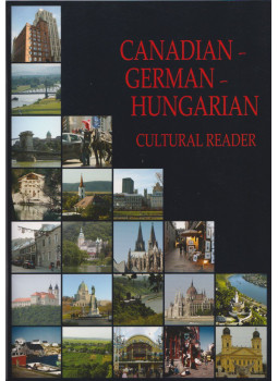 Nagy Judit, Bánhegyi Mátyás, Bernhardt Dóra, Albert Rau - Canadian-German-Hungarian Cultural Reader Nagy Judit, Bánhegyi Mátyás, Bernhardt Dóra, Albert Rau - Canadian-German-Hungarian Cultural Reader, Pomáz 2011 antikvár könyv