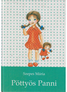 Szepes Mária - Pöttyös Panni Szepes Mária - Pöttyös Panni, Budapest 1998 antikvár könyv