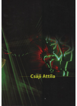 - Csáji Attila - Csáji Attila, Budapest 2008 antikvár könyv