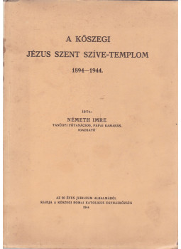 Németh Imre - A kőszegi Jézus Szent Szíve-Templom