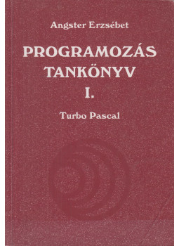Angster Erzsébet - Programozás tankönyv I. Angster Erzsébet - Programozás tankönyv I., null 1995 antikvár könyv