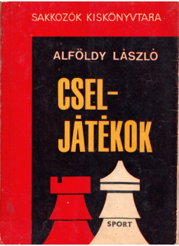 Alföldy László - Cseljátékok Alföldy László - Cseljátékok, Budapest 1967 antikvár könyv