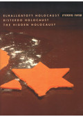 Dr. Fabényi Júlia - Elhallgatott Holocaust - Bisterdo Holocaust- The Hidden Holocaust
