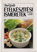 Pető Gyula - Ételkészítési ismeretek I-II. (egy kötetben)