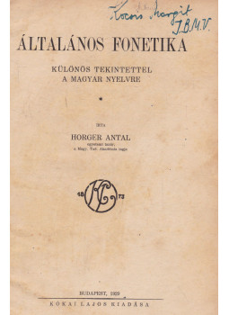 Horger Antal - Általános fonetika Horger Antal - Általános fonetika, Budapest 1929 antikvár könyv