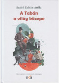Szabó Zoltán Attila - A Tabán a világ közepe