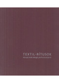 Szabó Elemér - Textil-rítusok