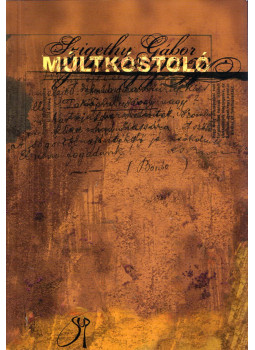 Szigethy Gábor - Múltkóstoló Szigethy Gábor - Múltkóstoló, Szombathely 2006 antikvár könyv