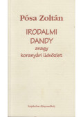 Pósa Zoltán - Irodalmi dandy, avagy koranyári üdvözlet