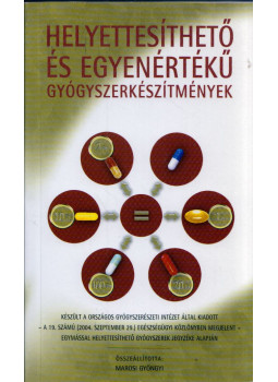Marosi Gyöngyi - Helyettesíthető és egyenértékű gyógyszerkészítmények 2004 Marosi Gyöngyi - Helyettesíthető és egyenértékű gyógyszerkészítmények 2004, Solymár 2004 antikvár könyv