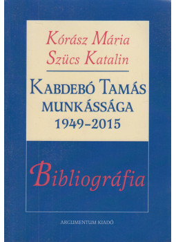 Kórász Mária, Szücs Katalin - Bibliográfia Kórász Mária, Szücs Katalin - Bibliográfia, Budapest 2016 antikvár könyv