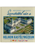 Mészáros T. László - Szeretettel vár a Helikon Kastélymúzeum
