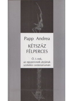 Papp Andrea - Kétszáz félperces (dedikált), Szeged 2012 antikvár könyv