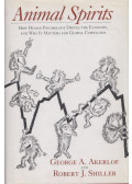 AKERLOF, GEORGE A. - SHILLER, ROBERT J. - Animal Spirits - How Human Psychology Drives the Economy, and Why It Matters for Global Capitalism