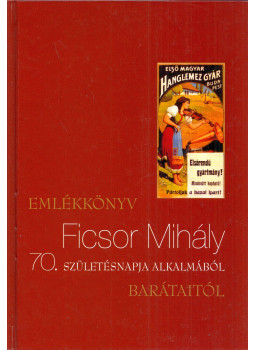 Tattay Levente - Emlékkönyv Ficsor Mihály 70. születésnapja alkalmából barátaitól (dedikált), Budapest 2009 antikvár könyv