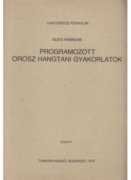 Glatz Ferencné - Programozott orosz hangtani gyakorlatok, Budapest 1979 antikvár könyv