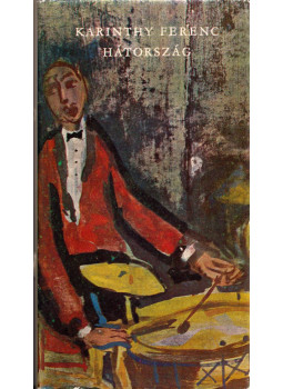 Karinthy Ferenc - Hátország Karinthy Ferenc - Hátország, Budapest 1965 antikvár könyv