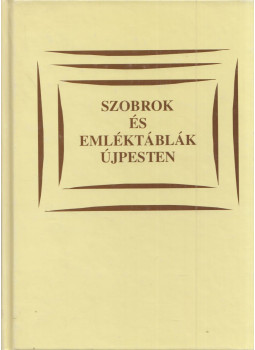 Kadlecovits Géza - Szobrok és emléktáblák Újpesten Kadlecovits Géza - Szobrok és emléktáblák Újpesten, Budapest 2004 antikvár könyv