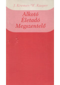 Kremer, Jacob,Walter Kasper - Alkotó, Életadó, Megszentelő