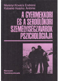Murányi-Kovács Endréné,Kabainé Huszka Antónia - A gyermekkori és a serdülőkori személyiségzavarok pszichológiája