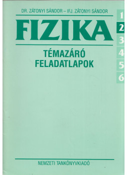 Dr. Zátonyi Sándor, ifj. Zátonyi Sándor - Fizika 6/2 Témazáró feladatlapok Dr. Zátonyi Sándor, ifj. Zátonyi Sándor - Fizika 6/2 Témazáró feladatlapok, Budapest 2000 antikvár könyv