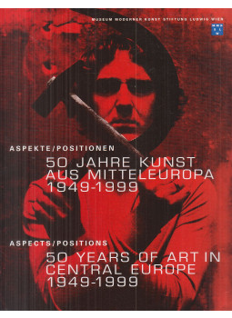Hegyi Lóránd - 50 Jahre Kunst aus Mitteleuropa 1949-1999 / 50 Years of Art in Central Europe 1949-1999 - Bildband, Wien 1999 antikvár könyv