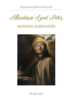 Alkantarai Szent Péter - Imádság, elmélkedés, null 2023 antikvár könyv
